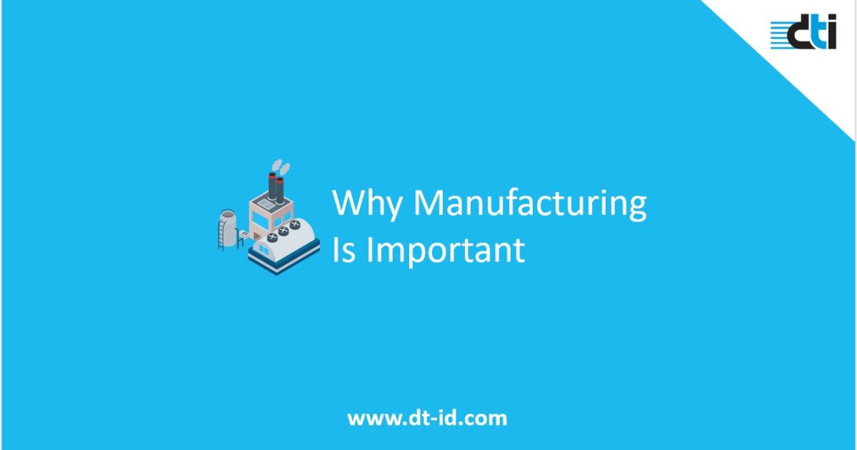 Why Manufacturing Is Important