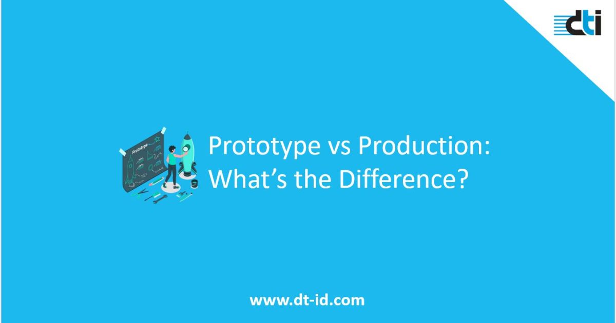 Prototype vs Production Difference