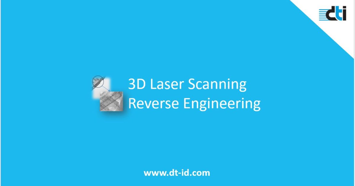 3D Laser Scanning Reverse Engineering