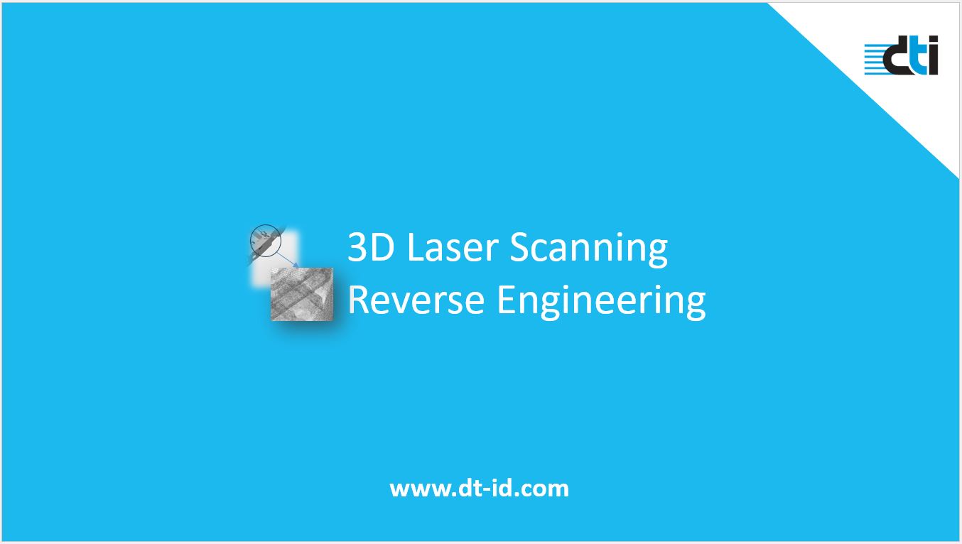 3D Laser Scanning Reverse Engineering