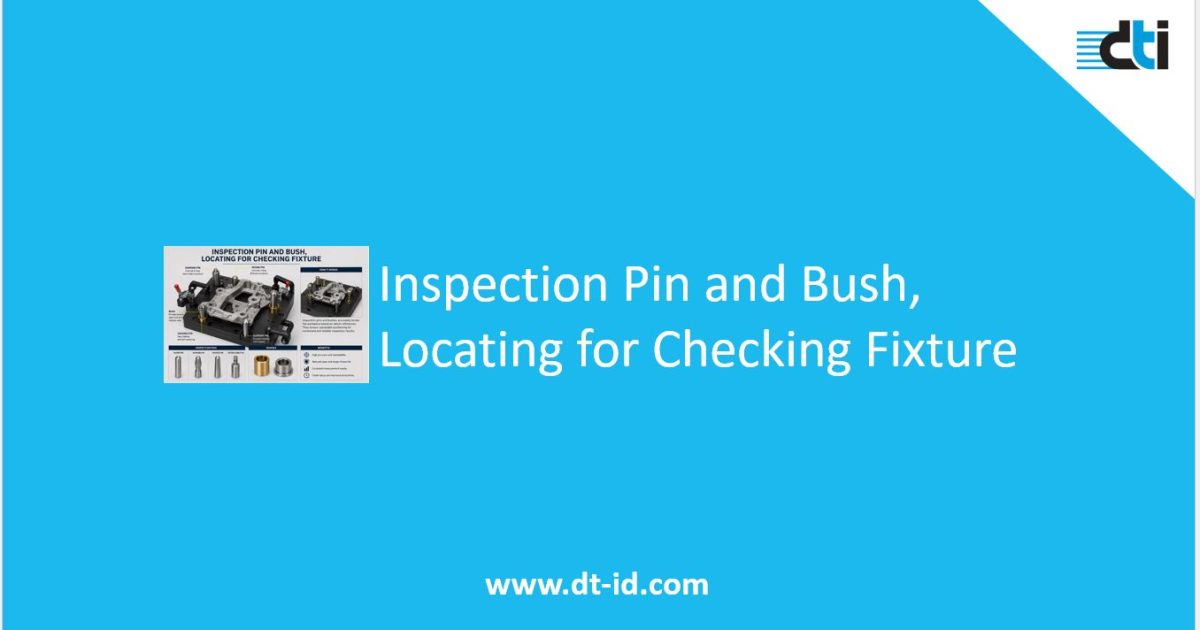Inspection Pin and Bush, Locating for Checking Fixture
